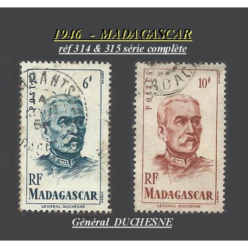 1946 -MADAGASCAR  (réf 314-315 série compléte ) Général  DUCHENE -