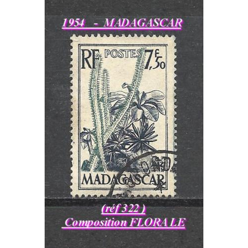 1954 - MADAGASCAR ( réf 322 ) - Composition florale -.
