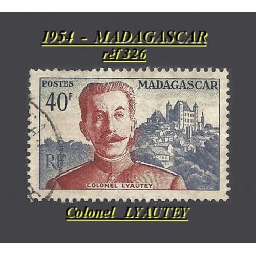 1954 - MADAGASCAR (réf 326 ) Colonel LYAUTEY pv 0.25.