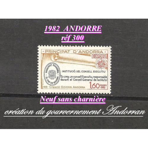 1982 - ANDORRE  - EUROPA (réf 300 Creation du gouvernement Andorran )